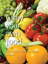 Grow Your Own Food (eBook): Simple Ideas for Home-Grown Produce